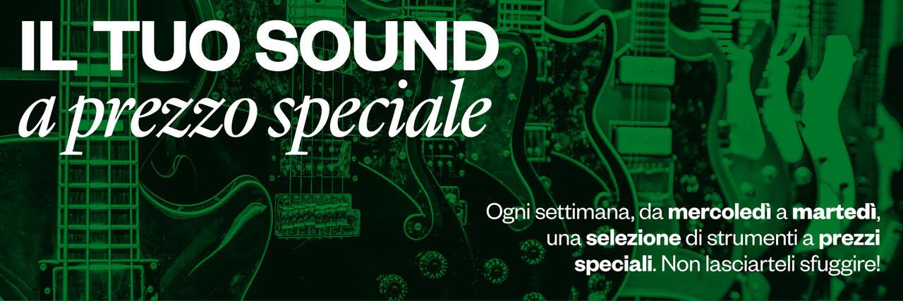 Il tuo sound a prezzo speciale, ogni settimana!